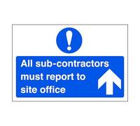 All sub-contractors must report to site office "arrow up" - safety sign - 1.2mm Rigid plastic for indoor/outdoor usage (300mm x 200mm) Viewing Distance within 7m.