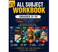 ALL SUBJECT WORKBOOK FOR GRADES 11-12: Advanced Math • English • Science • History • Geography • Civics with Activities, Practice Tests, Review ... Keys (The Skinner Academic Workbook Series)