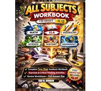 All Subjects Workbook for Grades 11-12: A rigorous two-year academic workbook for college and career preparation covering all core subjects across ... answer key (High School Workbook Series)