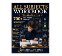All Subjects Workbook for Grades 9-10: 700+ Skill-Building Problems in Math, English, Science, and Social Studies - With Answer Key and College ... High School (Bright Scholar's Edge Series)