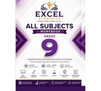All Subjects Workbook - Grade 9: Complete Academic Skill Building Across Six Core Disciplines Standards-Aligned High School Practice for Grade 9 ... NGSS Aligned Questions NCSS Standards 4-Level