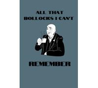 all that bollocks I can't remember: a journal for all that bollocks you can't remember