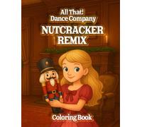 All That! Dance Company Nutcracker Remix Coloring Book