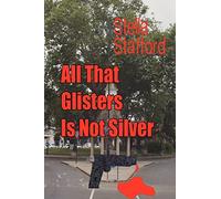 All that Glisters is not Silver: Volume 3 (Little Wychwell Mysteries)