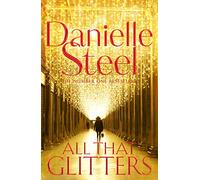 All That Glitters: A dazzling tale of glamour, bright lights and the true meaning of happiness