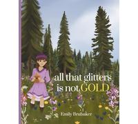 All that Glitters is not GOLD: A children’s story about glitter, microplastics, and protecting Alaska’s rivers
