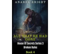 All That He Has Done: “Forgiveness Is Never Easy” (House Of Secrets Series 3- Broken Rules)