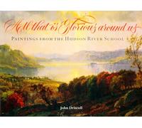 All That is Glorious Around Us: Paintings from the Hudson River School