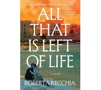 All That Is Left of Life : A Novel