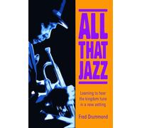 All that Jazz: Learning to Hear the Kingdom Tune in a New Setting