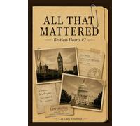 All That Mattered (Restless Hearts)