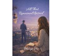 All That Remained Unsaid: A Quiet Story of Love, Silence, and Letting Go
