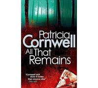 All That Remains: (Kay Scarpetta)