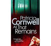 All That Remains: (Kay Scarpetta)