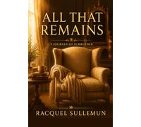 All That Remains: A Journey of Surrender