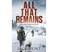 All That Remains: A Post-Apocalyptic EMP Survival Thriller: 1 (Lone Survivor)