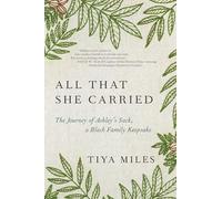 All That She Carried: The History of a Black Family Keepsake, Lost & Found