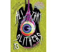 All That Slithers: Thirteen Stories to Squeeze Your Brain: 1 (Brain Juice)