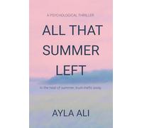 All That Summer Left: In the heat of summer, trust melts away. (The golden five thrillers)