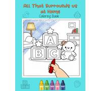 All That Surrounds Us at Home: Coloring Book Featuring 100 Illustrations of Everyday Objects for Ages 1-4