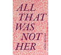 All That Was not Her