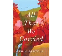 All That We Carried - A Novel