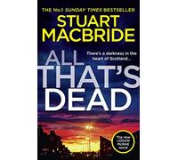 All That's Dead: The new Logan McRae crime thriller from the No.1 bestselling author (Logan McRae, Book 12)
