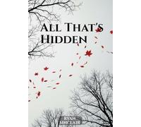 All That's Hidden: She thought she’d found a fresh start. She was wrong