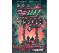 All That's Left in the World : love begins when the world ends in the hit genre-bending queer dystopian romance about courage, hope and humanity, for fans of The Last of Us and Heartstopper