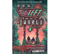 All That's Left in the World: love begins when the world ends in the hit genre-bending queer dystopian romance about courage, hope and humanity, for fans of The Last of Us and Heartstopper