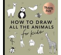 All the Animals : How to Draw Books for Kids with Dogs, Cats, Lions, Dolphins, and More (Summer Activity Book for Kids)