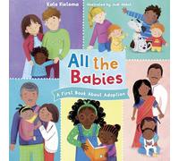 All The Babies: A First Book about Adoption