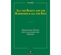 All the beauty and the bloodshed & all the rest. Perché Laura Poitras non va alla radice del problema