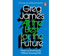 All the Best for the Future : Growing Up Without Growing Old