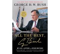 All the Best, George Bush: My Life in Letters and Other Writings