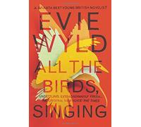 All the Birds, Singing by Wyld, Evie (May 15, 2014) Paperback