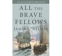All the Brave Fellows: An Isaac Biddlecomb Novel: 5 (Isaac Biddlecomb Novels)
