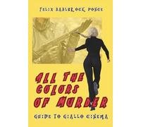 All the colors of murder: Guide to giallo cinema