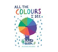 All the Colours I See