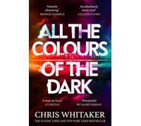 All The Colours Of The Dark by Chris Whitaker | 2025 | Paperback | UK