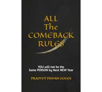 ALL The COMEBACK RULES: YOU will not be the Same PERSON by Next NEW Year-How a Wiped-Out Man Beat Addiction, Poverty, and Himself to Become a Perfect ... Redemption (THE PATHFINDERS SERIES)