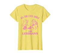 All The Cool Girls are Lesbians T-Shirt, Women, Lemon Yellow, Medium