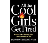 All the Cool Girls Get Fired by Laura Brown PAPERBACK 9781668212196
