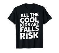 All The Cool Kids are Falls Risk Clumsy People - T-Shirt