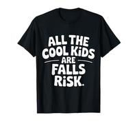 All The Cool Kids are Falls Risk Clumsy People - T-Shirt