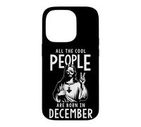 ALL THE COOL PEOPLE ARE BORN IN December Birthday Humor Case for iPhone 14 Pro