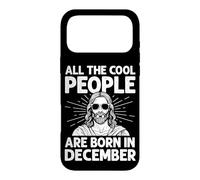 ALL THE COOL PEOPLE ARE BORN IN December Birthdays Case for iPhone 17 Pro Max