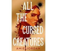 All the Cursed Creatures: Cassandra Clare meets Rivers of London (All the Hidden Monsters)