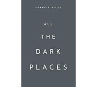 All The Dark Places