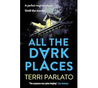 All The Dark Places : A twisty, read-in-one-sitting, unputdownable crime thriller